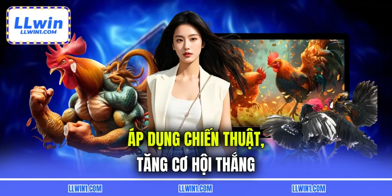 Áp dụng chiến thuật, tăng cơ hội thắng