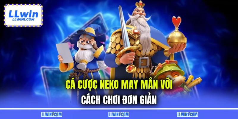 Cá cược neko may mắn với cách chơi đơn giản