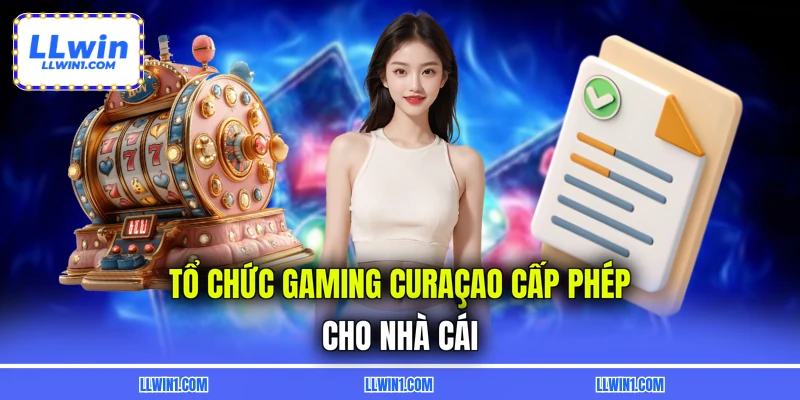 Tổ chức Gaming Curaçao cấp phép cho nhà cái
